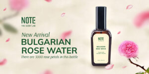 Bulgarian Rose Water | Ra mắt nước hoa hồng Bulgaria hữu cơ hoàn toàn mới - sản phẩm mùi hương từ NOTE - The Scent Lab